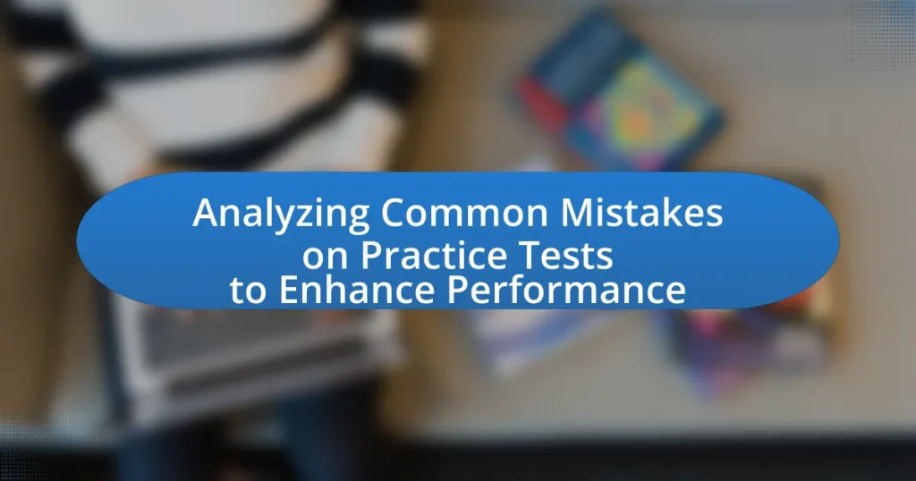Analyzing Common Mistakes on Practice Tests to Enhance Performance
