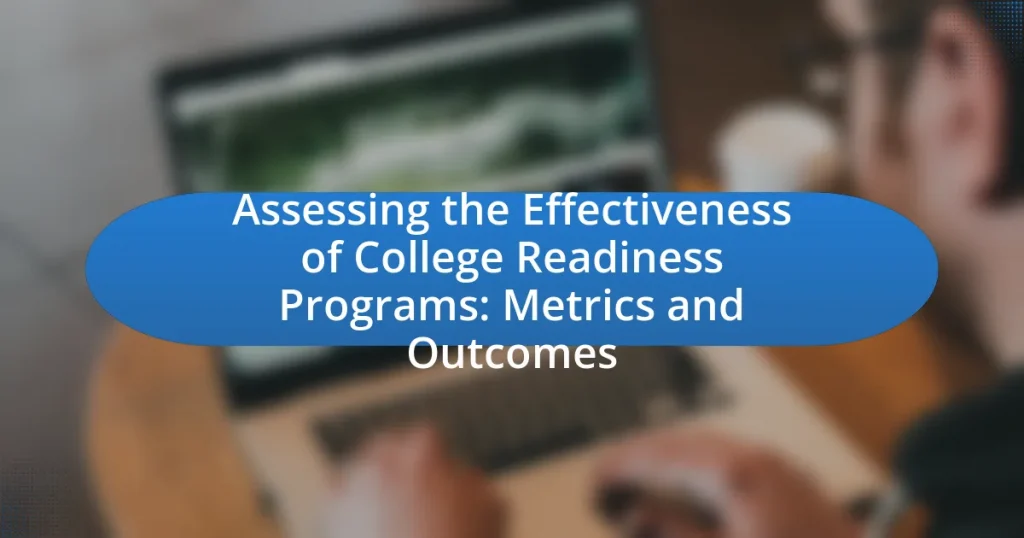 Assessing the Effectiveness of College Readiness Programs: Metrics and Outcomes