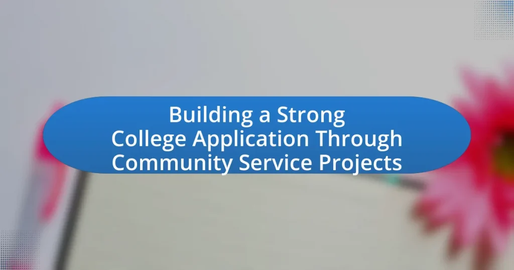Building a Strong College Application Through Community Service Projects