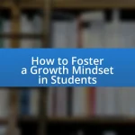 How to Foster a Growth Mindset in Students