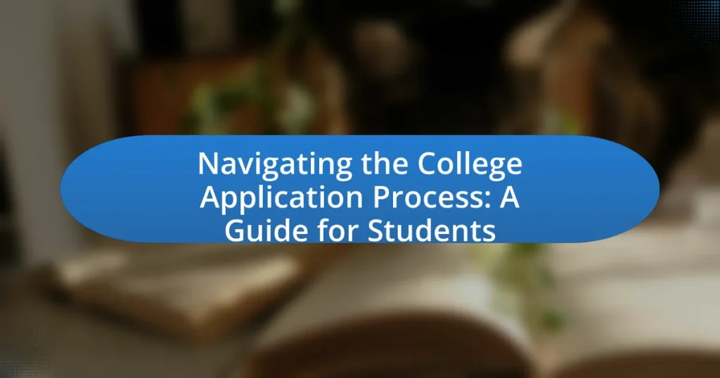 Navigating the College Application Process: A Guide for Students