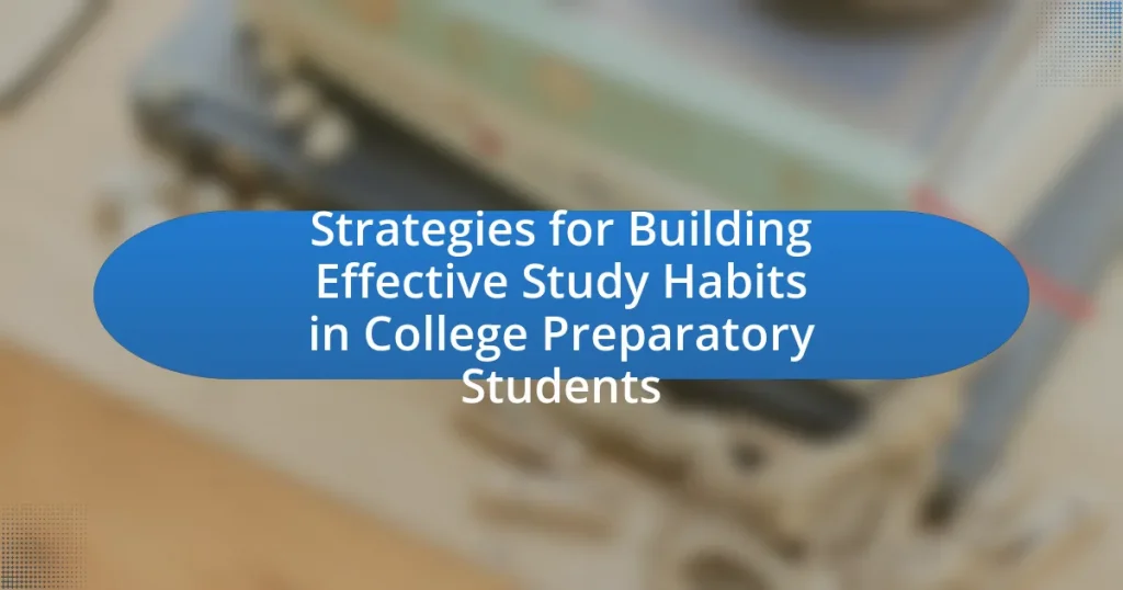 Strategies for Building Effective Study Habits in College Preparatory Students