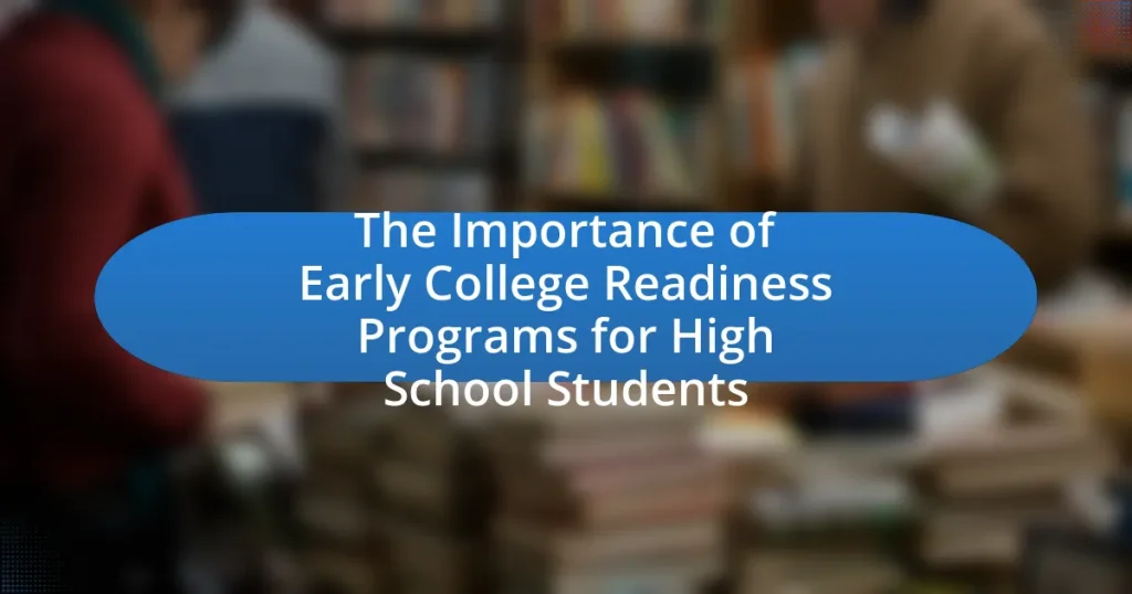 The Importance of Early College Readiness Programs for High School Students