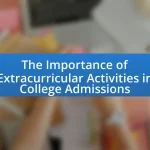 The Importance of Extracurricular Activities in College Admissions