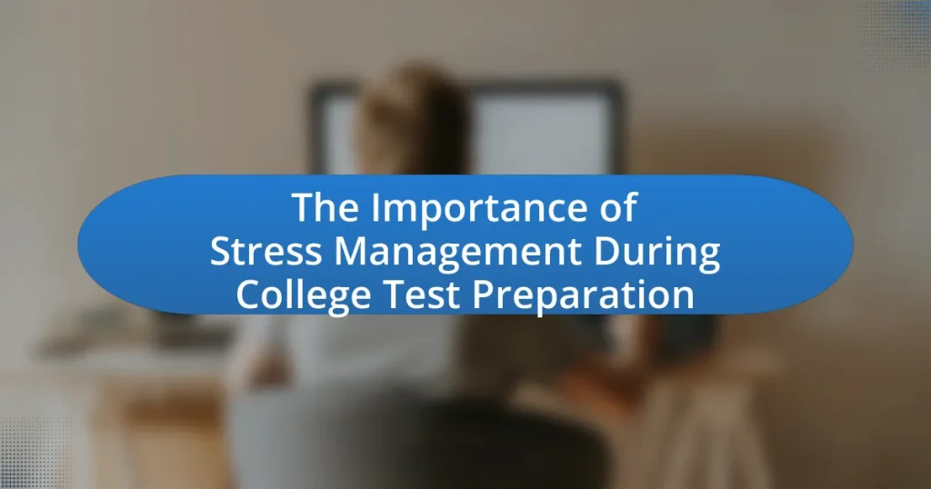 The Importance of Stress Management During College Test Preparation