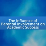 The Influence of Parental Involvement on Academic Success