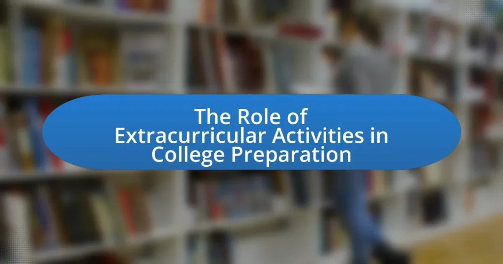 The Role of Extracurricular Activities in College Preparation