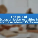 The Role of Extracurricular Activities in Enhancing Academic Performance
