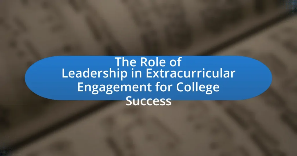 The Role of Leadership in Extracurricular Engagement for College Success