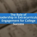 The Role of Leadership in Extracurricular Engagement for College Success