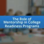 The Role of Mentorship in College Readiness Programs
