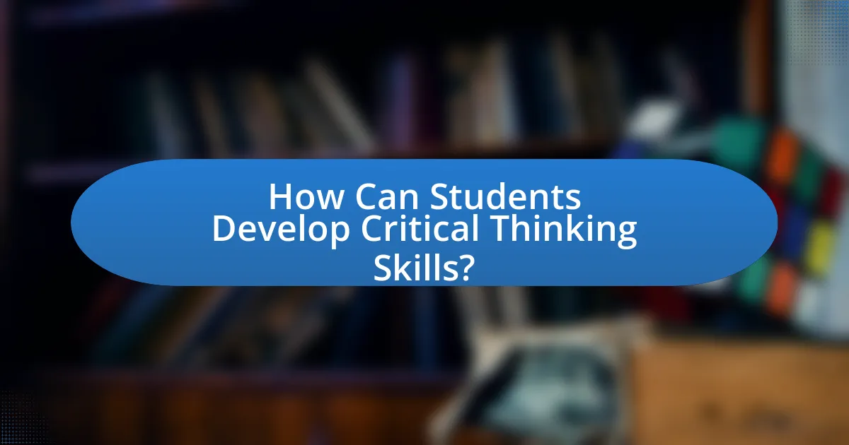 How Can Students Develop Critical Thinking Skills?