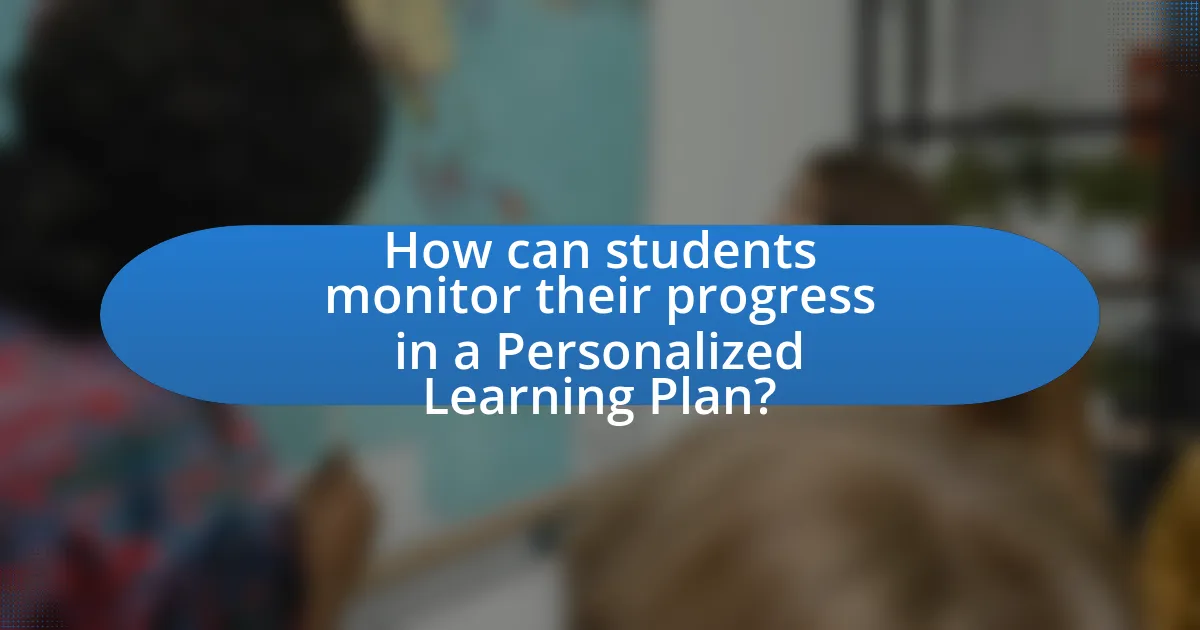 How can students monitor their progress in a Personalized Learning Plan?