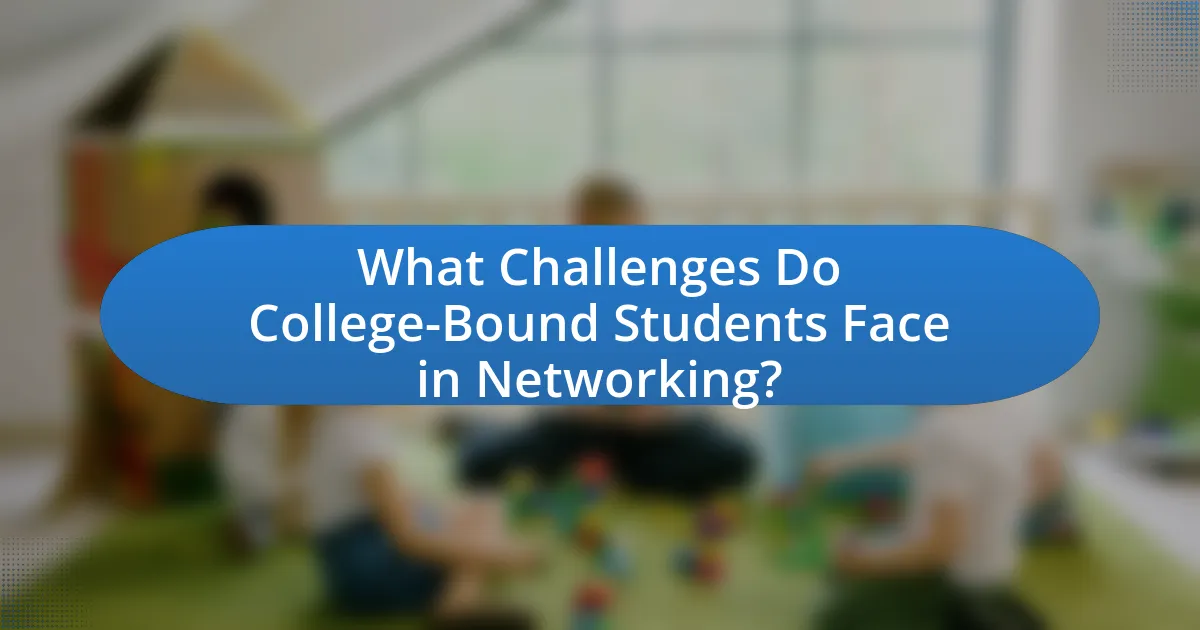 What Challenges Do College-Bound Students Face in Networking?