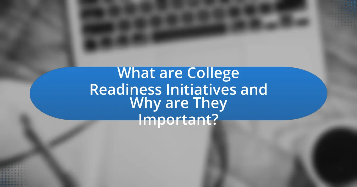 What are College Readiness Initiatives and Why are They Important?