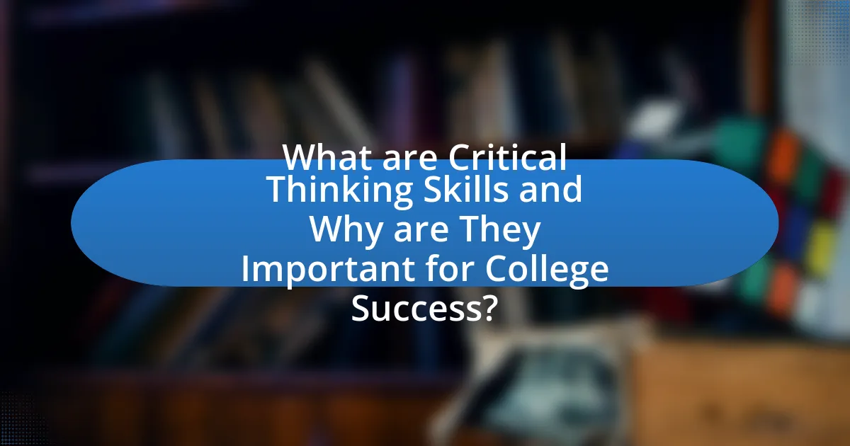 What are Critical Thinking Skills and Why are They Important for College Success?