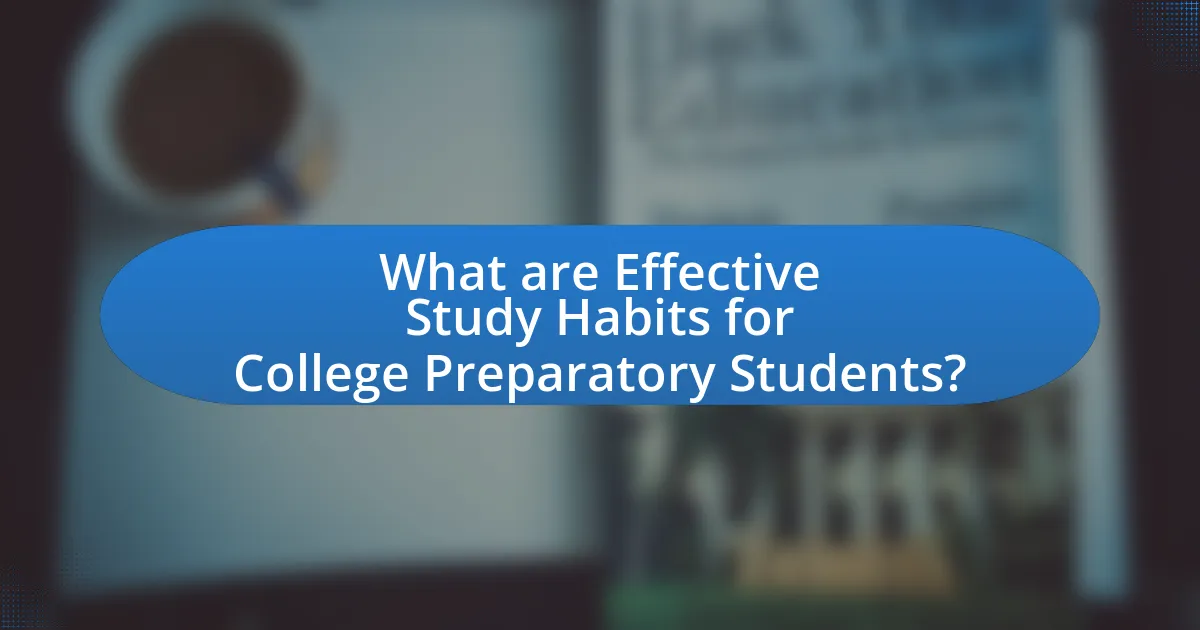 What are Effective Study Habits for College Preparatory Students?