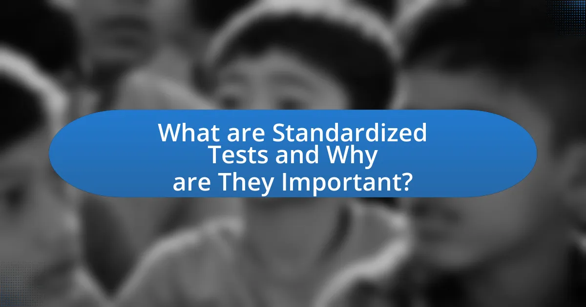 What are Standardized Tests and Why are They Important?