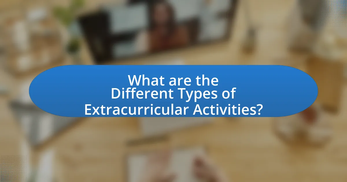 What are the Different Types of Extracurricular Activities?