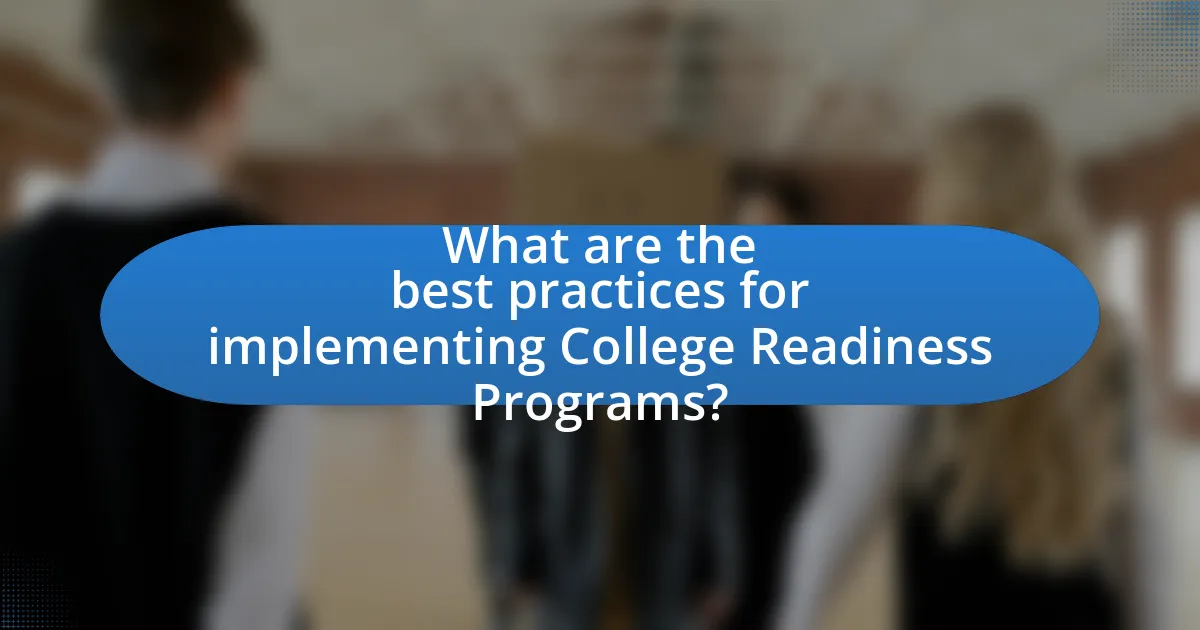 What are the best practices for implementing College Readiness Programs?