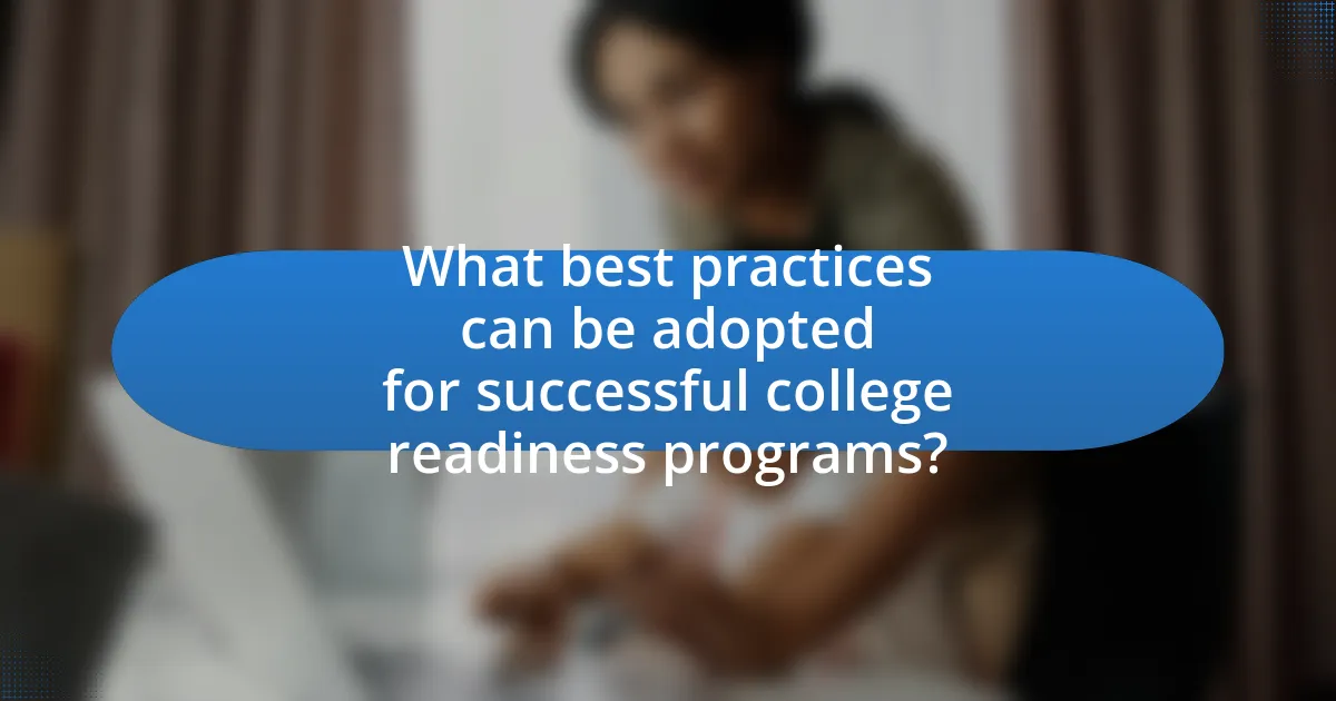 What best practices can be adopted for successful college readiness programs?