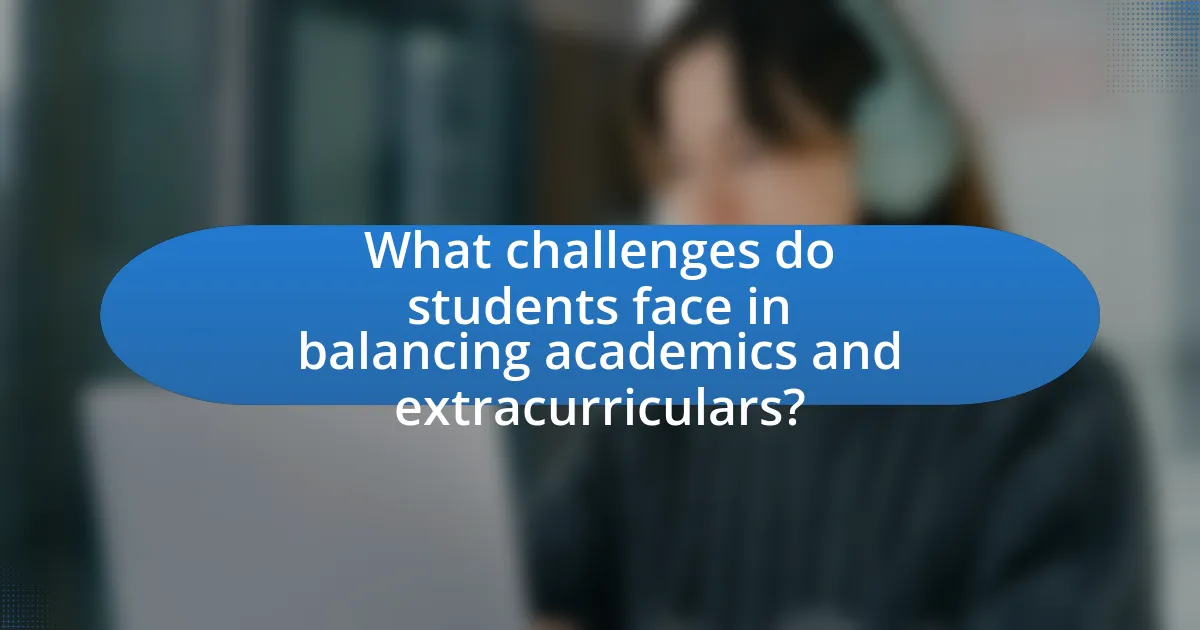 What challenges do students face in balancing academics and extracurriculars?