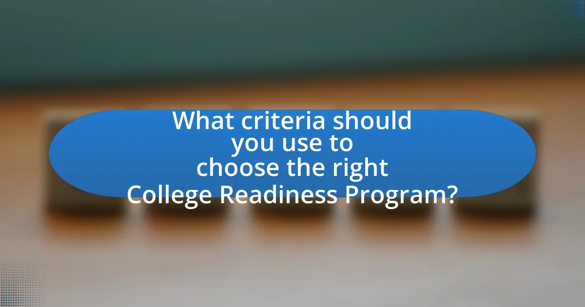 What criteria should you use to choose the right College Readiness Program?