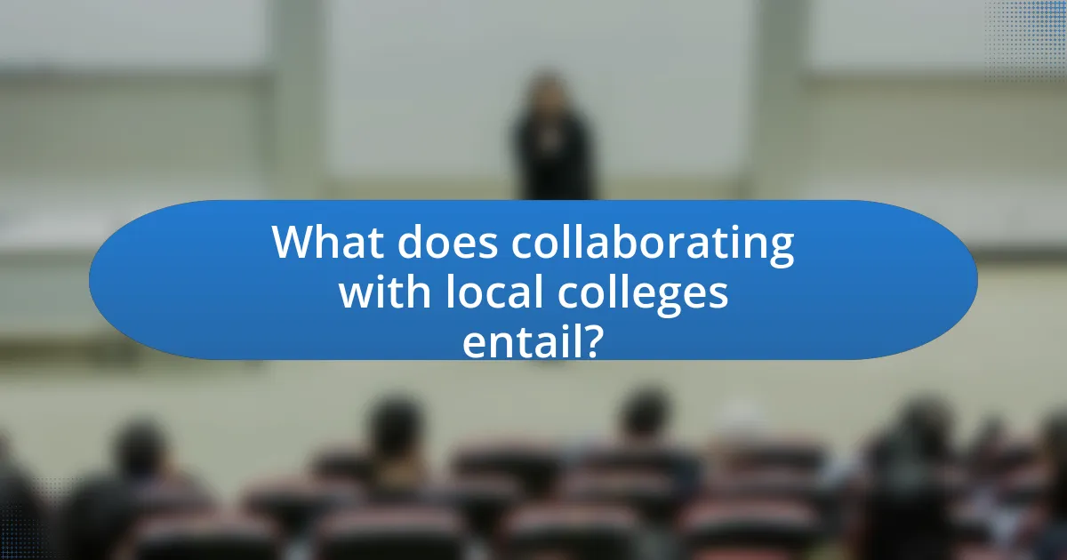 What does collaborating with local colleges entail?