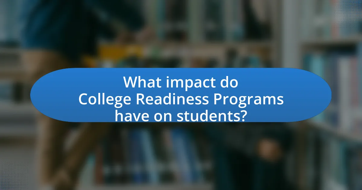 What impact do College Readiness Programs have on students?