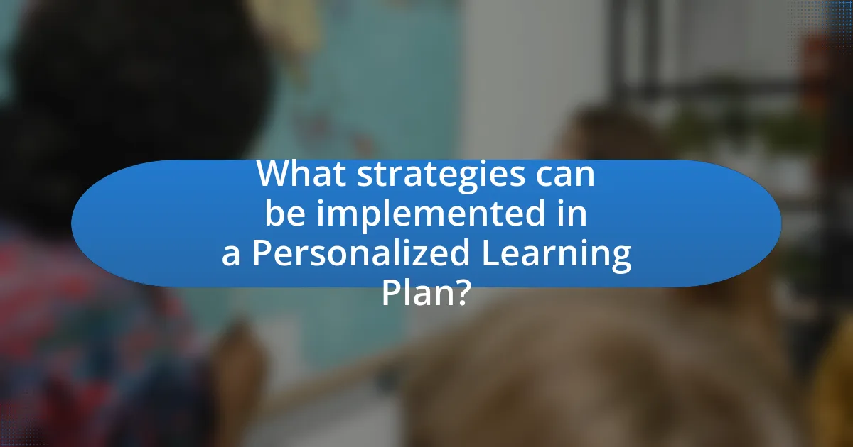 What strategies can be implemented in a Personalized Learning Plan?