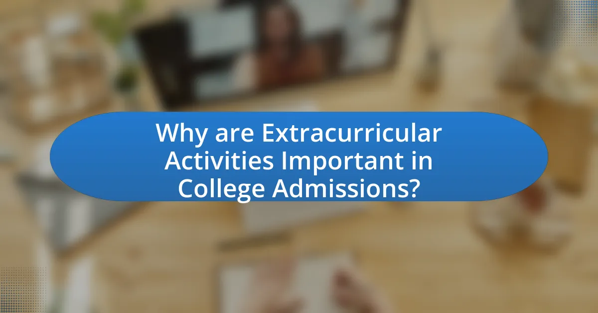 Why are Extracurricular Activities Important in College Admissions?